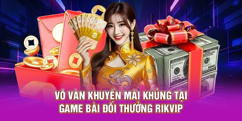 Những Lợi Ích Khi Tham Gia Các Khuyến Mãi RIKVIP