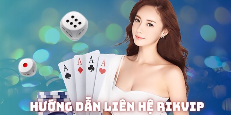 Liên hệ Rikvip Quy trình Liên hệ Rikvip hiệu quả dành cho người mới